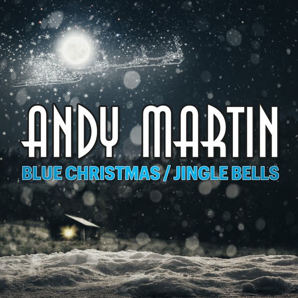 Andy Martin - Blue Christmas / Jingle Bells Andy Martin - Blue Christmas / Jingle Bells