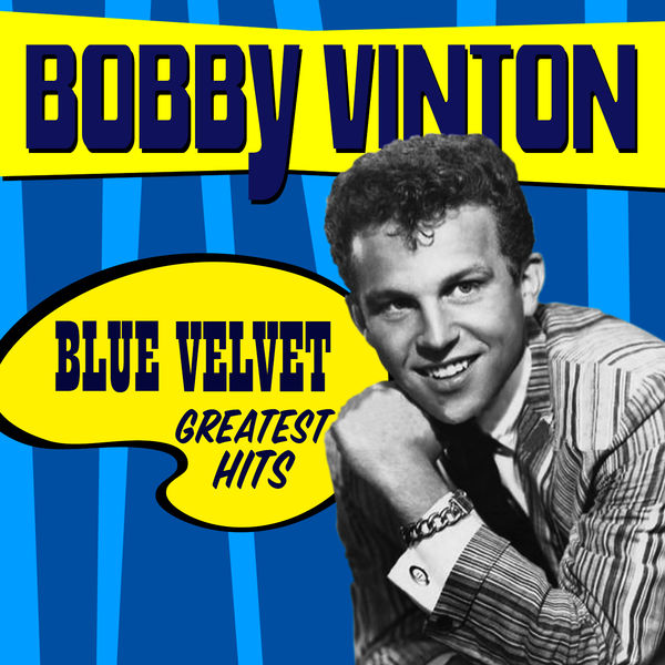 Bobby Vinton - Blue Velvet - Greatest Hits Bobby Vinton - Blue Velvet - Greatest Hits