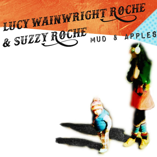 Lucy Wainwright Roche|Mud & Apples