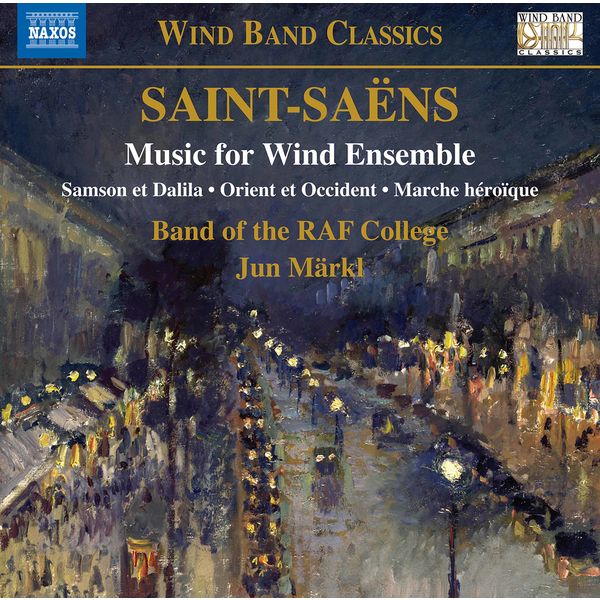 Royal Air Force College Band - Saint-Saëns: Music for Wind Ensemble Royal Air Force College Band - Saint-Saëns: Music for Wind Ensemble