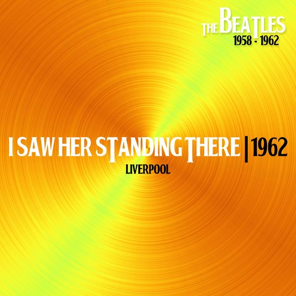 The Beatles|I Saw Her Standing There (Lieverpool, 1962)