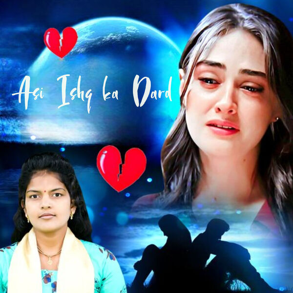 Asi Ishq ka Dard, Shreya Rani - Qobuz