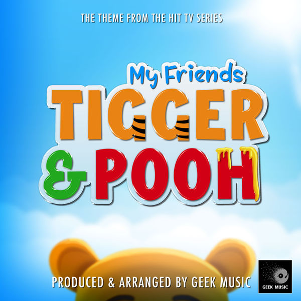 Geek Music|My Friends Tigger And Pooh Main Theme (From "My Friends Tigger And Pooh") Geek Music|My Friends Tigger And Pooh Main Theme (From "My Friends Tigger And Pooh")