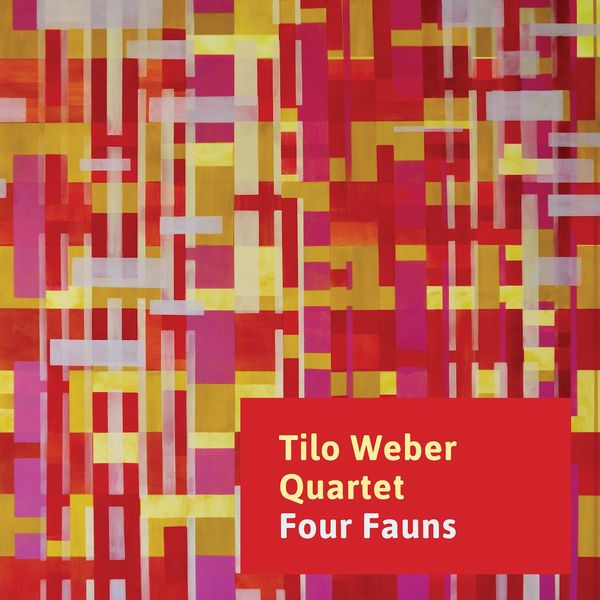 Tilo Weber Quartet - Four Fauns (feat. Tilo Weber, Hayden Chisholm, Andreas Lang, Richard Koch) Tilo Weber Quartet - Four Fauns (feat. Tilo Weber, Hayden Chisholm, Andreas Lang, Richard Koch)