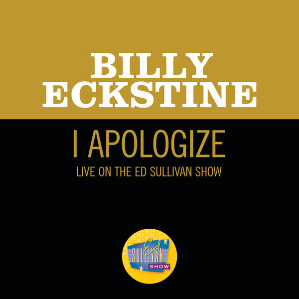 Billy Eckstine - I Apologize Billy Eckstine - I Apologize