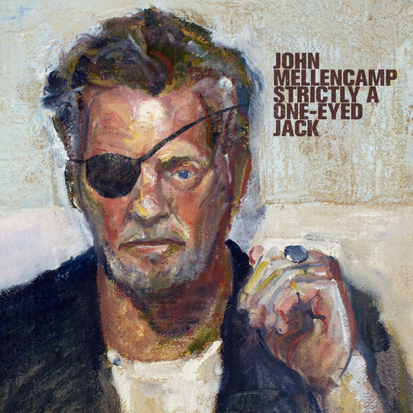 John Mellencamp|Strictly A One-Eyed Jack John Mellencamp|Strictly A One-Eyed Jack