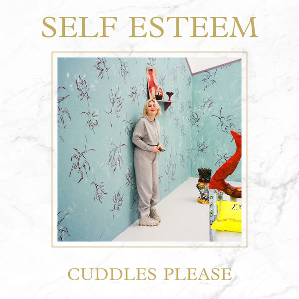 Self Esteem - Cuddles Please EP Self Esteem - Cuddles Please EP