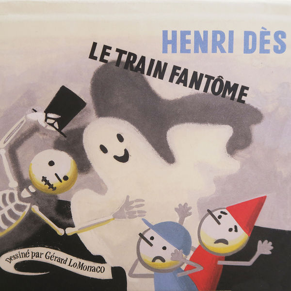 Henri Dès - Le Train fantôme Henri Dès - Le Train fantôme