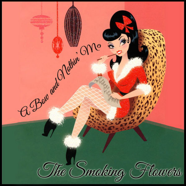 The Smoking Flowers|A Bow and Nothin' Mo The Smoking Flowers|A Bow and Nothin' Mo