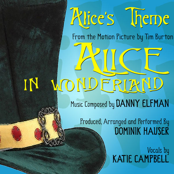 Danny Elfman|Alice's Theme from the Film "Alice In Wonderland" (Danny Elfman) Danny Elfman|Alice's Theme from the Film "Alice In Wonderland" (Danny Elfman)