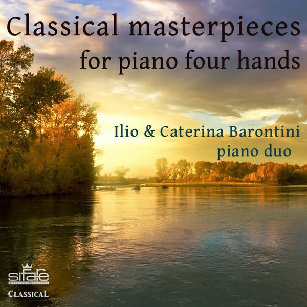 Ilio Barontini - Classical Masterpieces for Piano Four Hands Ilio Barontini - Classical Masterpieces for Piano Four Hands