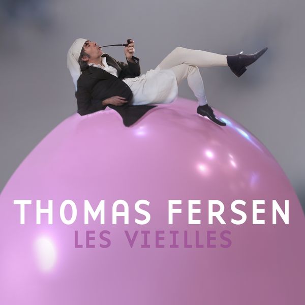 Thomas Fersen|Les vieilles