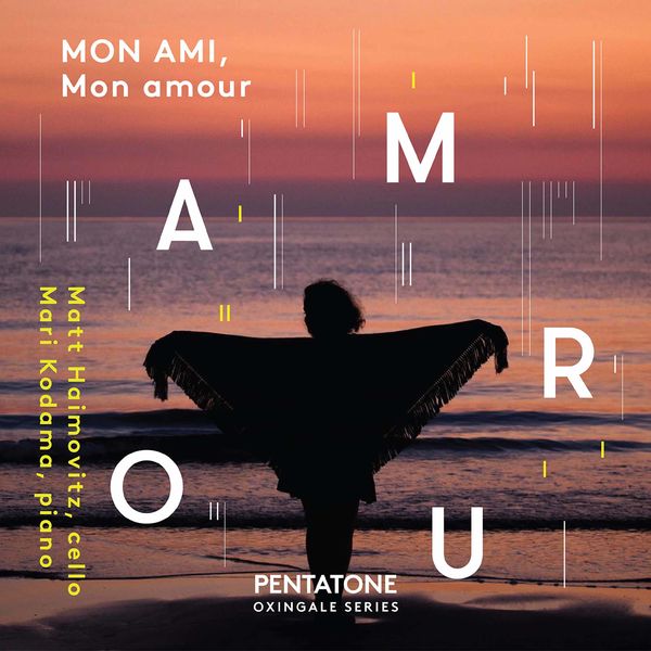 Matt Haimovitz - Mon ami, mon amour Matt Haimovitz - Mon ami, mon amour