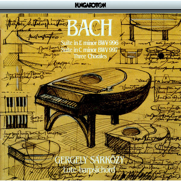 Gergely Sarkozy|Bach: Suite in E minor, BWV 996 - Suite in C minor, BWV 997 - Three Chorales