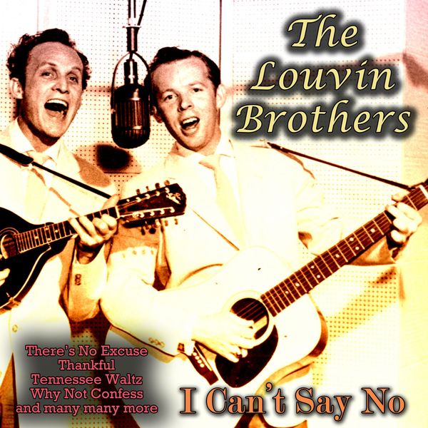 The Louvin Brothers - I Can't Say No The Louvin Brothers - I Can't Say No