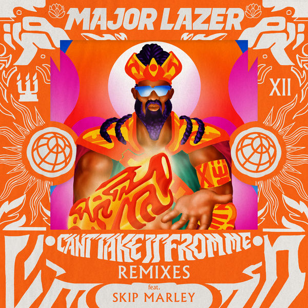 Major Lazer|Can't Take It From Me (feat. Skip Marley) (Remixes)