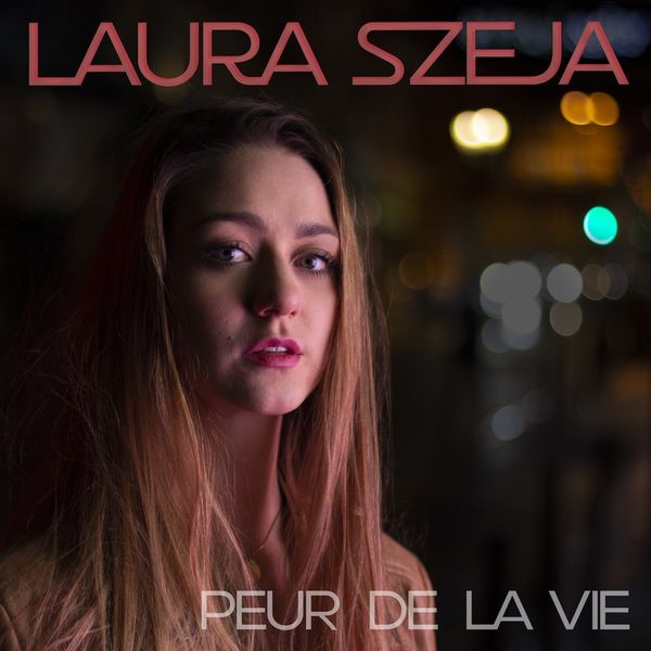 Laura Szeja - Peur de la vie Laura Szeja - Peur de la vie