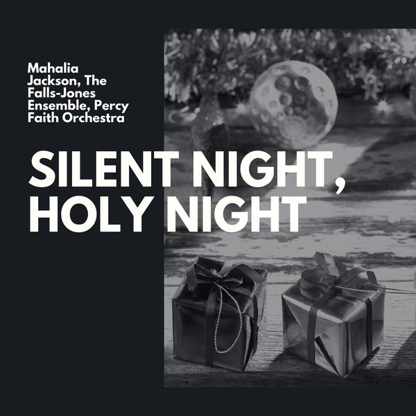 Mahalia Jackson - Silent Night, Holy Night Mahalia Jackson - Silent Night, Holy Night
