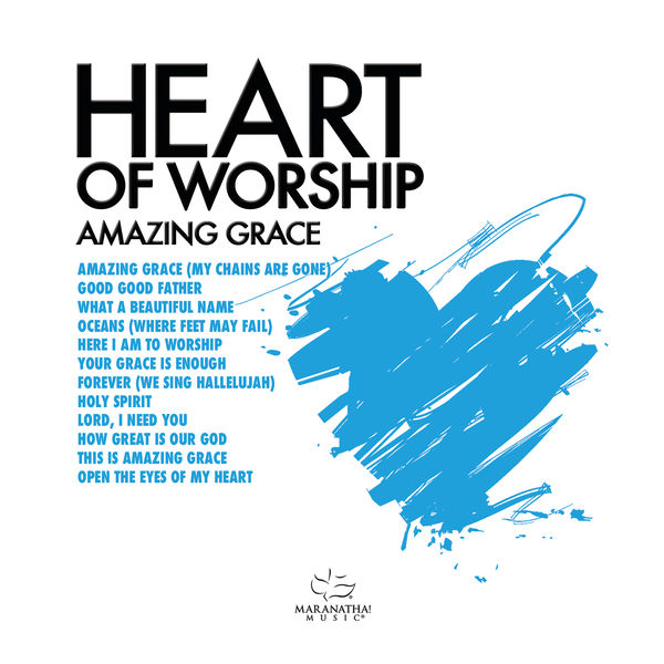 Maranatha! Music|Heart Of Worship - Amazing Grace