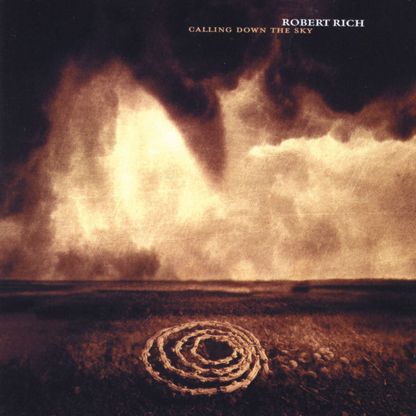 Robert Rich|Calling Down the Sky Robert Rich|Calling Down the Sky