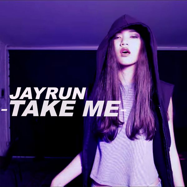 Jayrun|Take Me (feat. Akarin & Pyra) Jayrun|Take Me (feat. Akarin & Pyra)