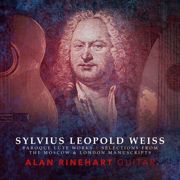 Alan Rinehart|Weiss: Works for Lute (Arr. A. Rinehart for Guitar)