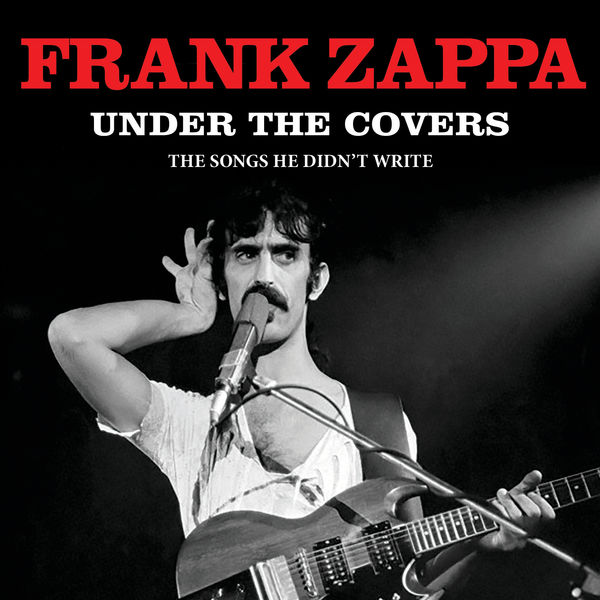 Under The Covers, Frank Zappa Qobuz