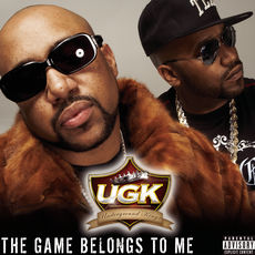 The Game Belongs to Me, UGK (Underground Kingz) - Qobuz