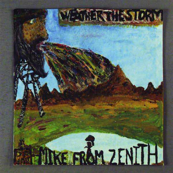 Mike From Zenith - Weather the Storm Mike From Zenith - Weather the Storm