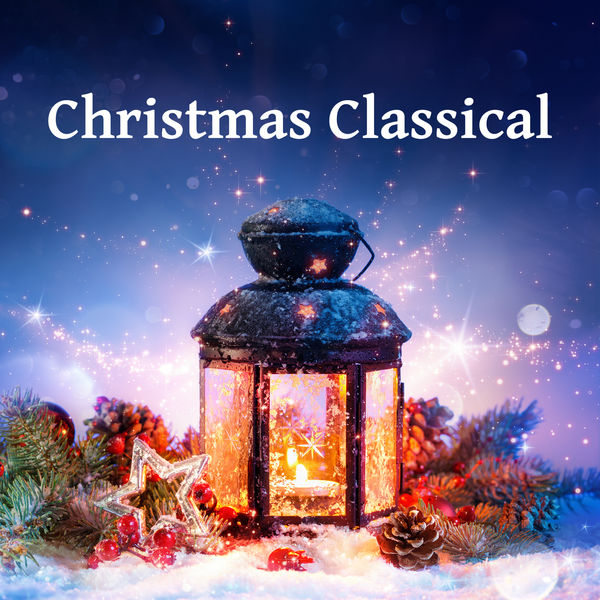 Pyotr Illitch Tchaïkovski|Christmas Classical Pyotr Illitch Tchaïkovski|Christmas Classical
