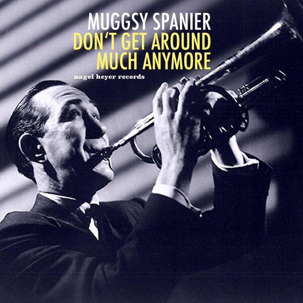 Muggsy Spanier|Don't Get Around Much Anymore Muggsy Spanier|Don't Get Around Much Anymore