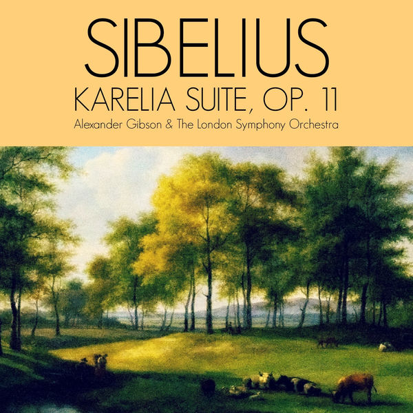 Jean Sibelius - Sibelius: Karelia Suite, Op. 11 Jean Sibelius - Sibelius: Karelia Suite, Op. 11