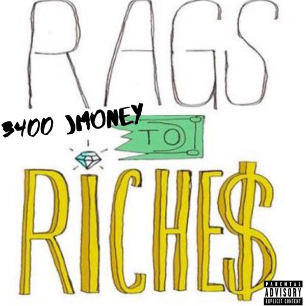 3400 Jmoney - Rags 2 Riches 3400 Jmoney - Rags 2 Riches