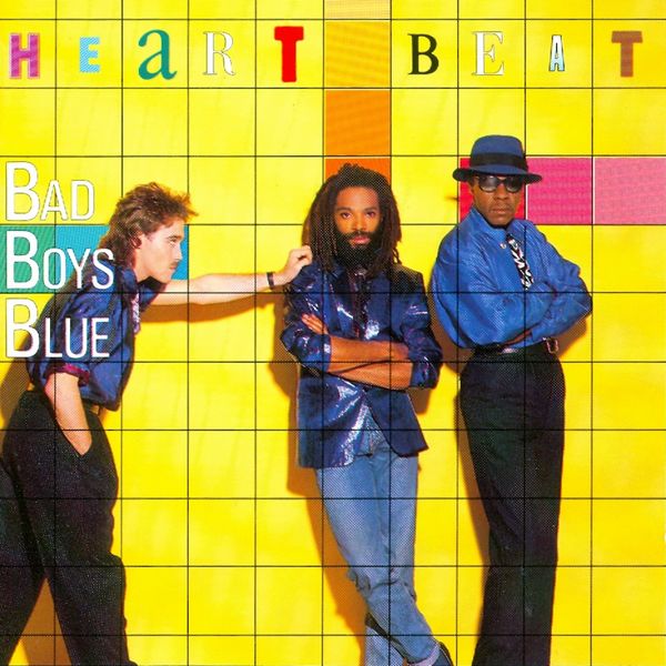 Bad Boys Blue|Heartbeat Bad Boys Blue|Heartbeat