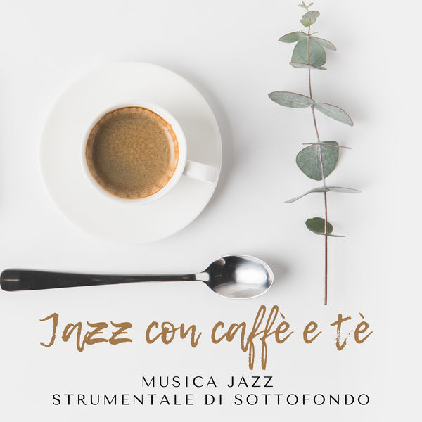 Pianoforte caffè ensemble|Jazz con caffè e tè (Musica jazz strumentale di sottofondo, Caffè rilassante, Jazz per il buon umore) Pianoforte caffè ensemble|Jazz con caffè e tè (Musica jazz strumentale di sottofondo, Caffè rilassante, Jazz per il buon umore)