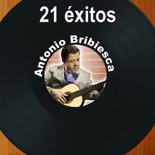 Antonio Bribiesca - 21 Éxitos Antonio Bribiesca - 21 Éxitos