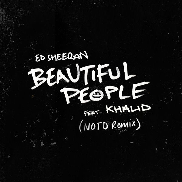 Ed Sheeran|Beautiful People (feat. Khalid)  (NOTD Remix)