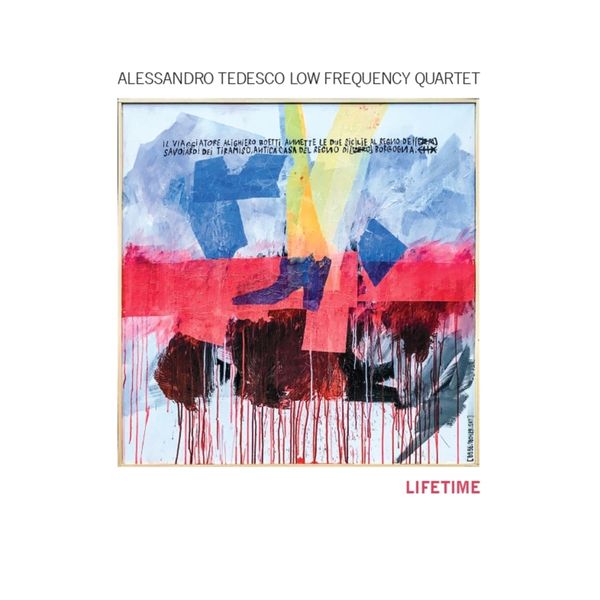 Alessandro Tedesco Low Frequency Quartet - Lifetime Alessandro Tedesco Low Frequency Quartet - Lifetime