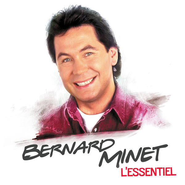 Bernard Minet - L'essentiel Bernard Minet - L'essentiel