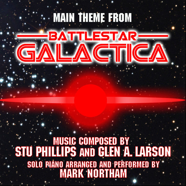 Mark Northam|"Battlestar Galactica" Main Theme from the Original Series (Stu Phillips & Glen A. Larson) Mark Northam|"Battlestar Galactica" Main Theme from the Original Series (Stu Phillips & Glen A. Larson)
