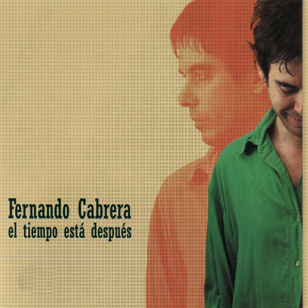 Fernando Cabrera|El Tiempo Está Después Fernando Cabrera|El Tiempo Está Después