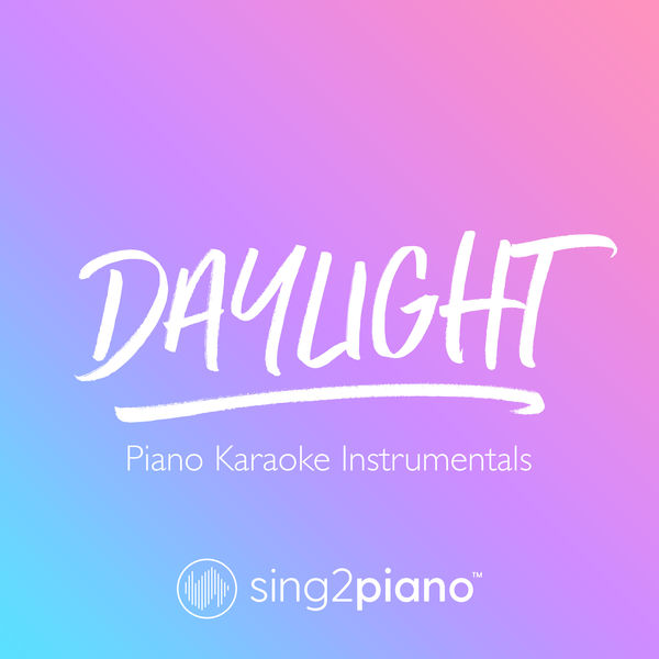 Sing2Piano|Daylight (Piano Karaoke Instrumentals)