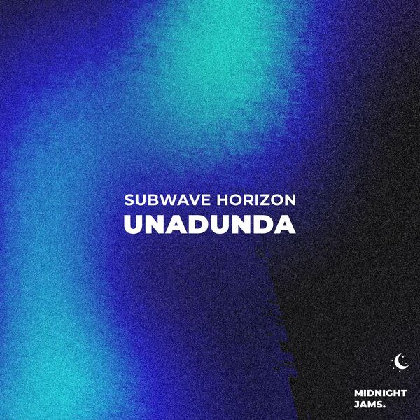 Subwave Horizon|Unadunda Subwave Horizon|Unadunda