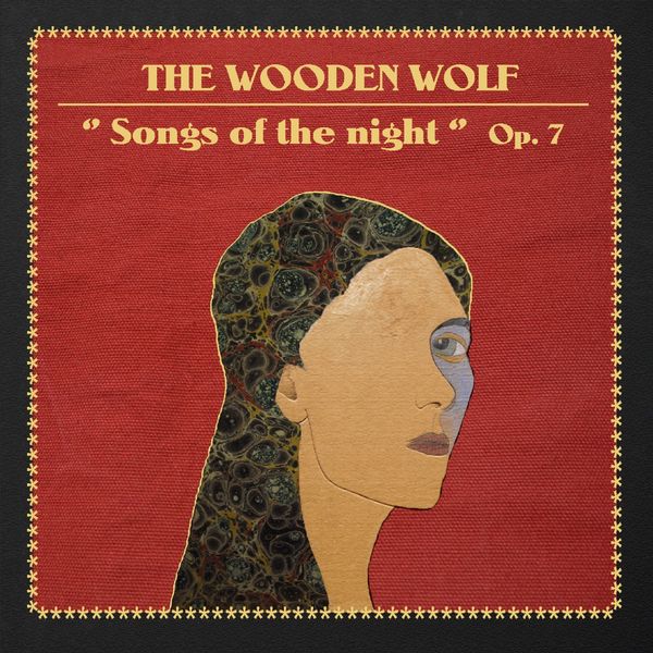 The Wooden Wolf|Songs of the Night, Op. 7 The Wooden Wolf|Songs of the Night, Op. 7