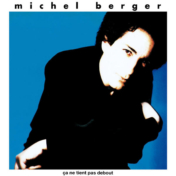 Michel Berger|Ça ne tient pas debout   (Remasterisé en 2002; Edition Deluxe)