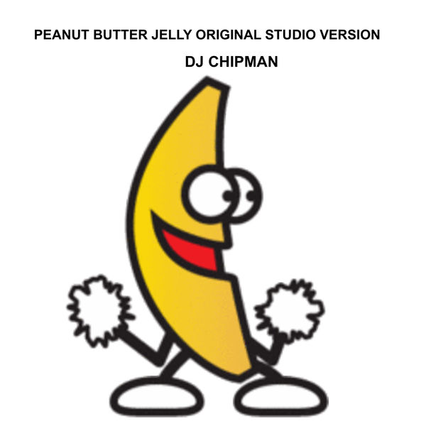 DJ Chipman|Peanut butter jelly original studio version (radio) DJ Chipman|Peanut butter jelly original studio version (radio)