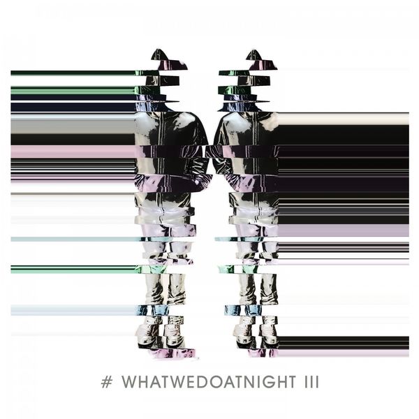 Blank & Jones|#WhatWeDoAtNight 3 Blank & Jones|#WhatWeDoAtNight 3