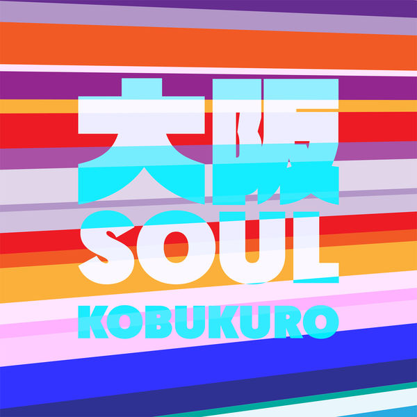 KOBUKURO - Osaka Soul KOBUKURO - Osaka Soul