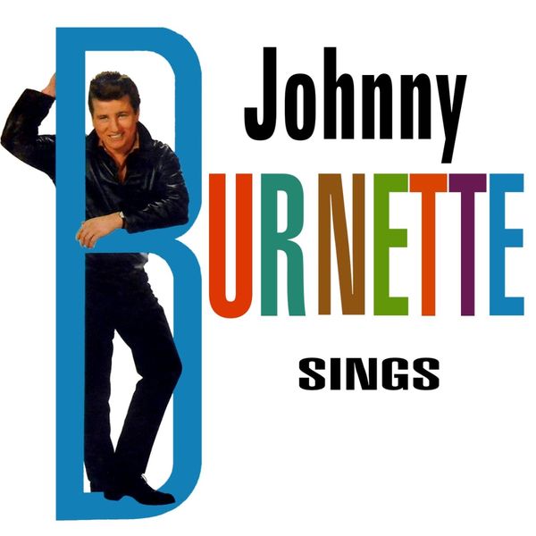 Johnny Burnette - Johnny Burnette Sings Johnny Burnette - Johnny Burnette Sings