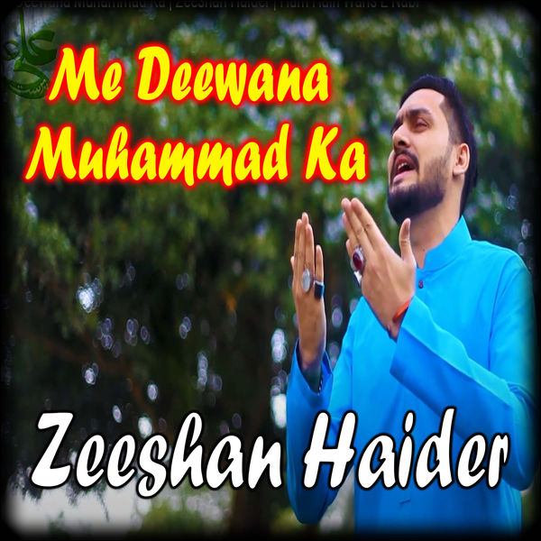 Zeeshan Haider - Me Deewana Muhammad Ka - Single Zeeshan Haider - Me Deewana Muhammad Ka - Single